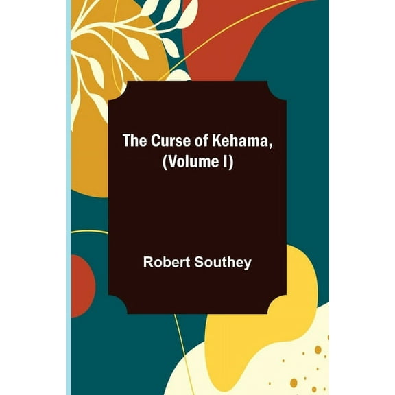 The Curse of Kehama, (Volume I), (Paperback)