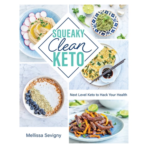 Squeaky Clean Keto: Next Level Keto to Hack Your Health