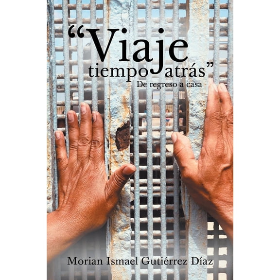 Viaje tiempo atrás: De regreso a casa, (Paperback)