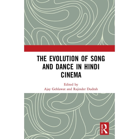 The Evolution of Song and Dance in Hindi Cinema, (Hardcover)
