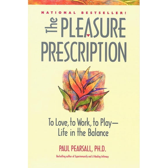 The Pleasure Prescription: A New Way to Well-Being, (Hardcover)