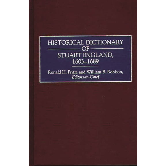 Environment Historical Dictionary of Stuart England, 1603-1689, (Hardcover)