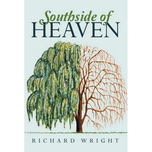 Southside of Heaven (Hardcover) by Dr. Richard Wright
