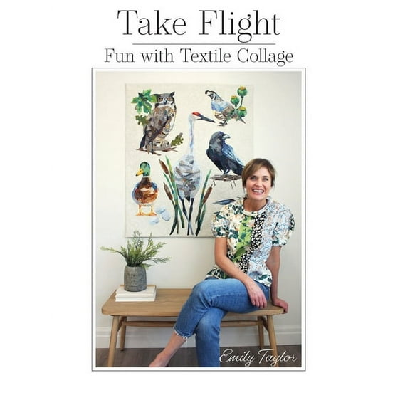 Take Flight: Fun With Textile Collage, (Paperback)