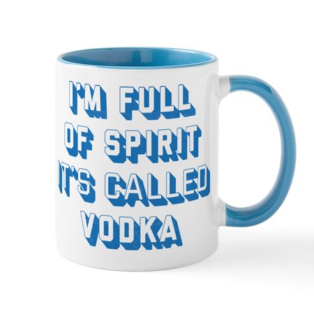 

CafePress - I m Full Of Spirit - 11 oz Ceramic Mug - Novelty Coffee Tea Cup
