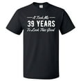 thumbnail image 1 of 39th Birthday Gift For 39 Year Old Took Me T Shirt Gift, 1 of 2