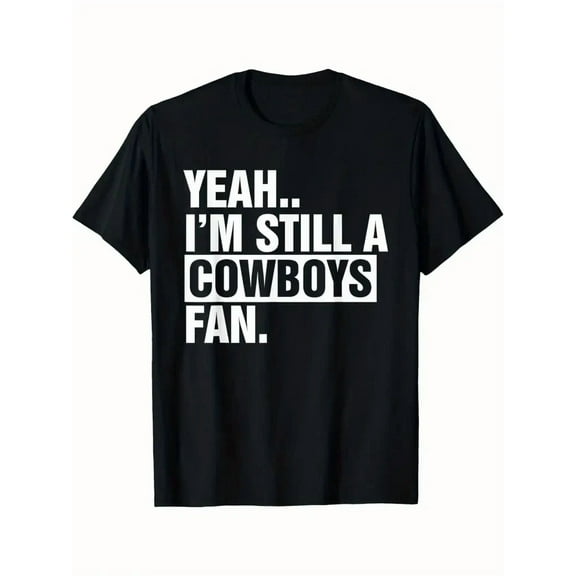 Yeah Im Still A Cowboys Fan Football Team Pride Graphic Unisex T-Shirt up to size 5XL