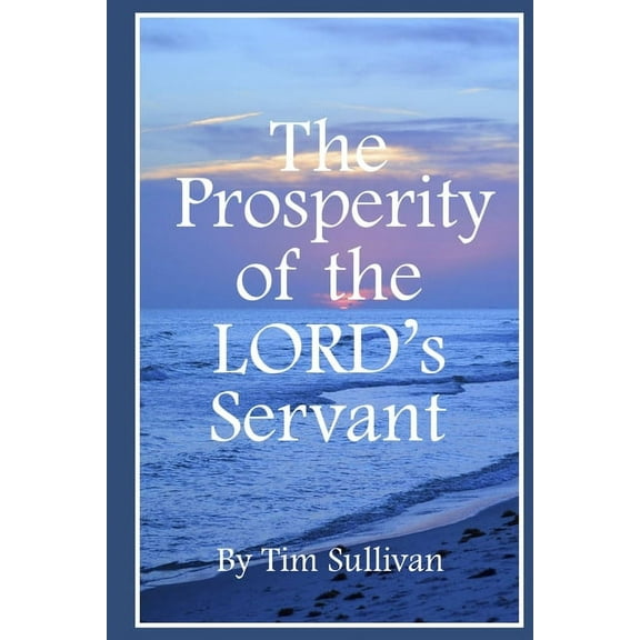 The Prosperity of the Lord's Servant, (Paperback)