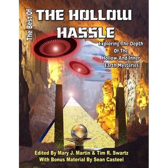 The Best of the Hollow Hassle: Exploring The Depths Of The Hollow And Inner Earth Mysteries, (Paperback)