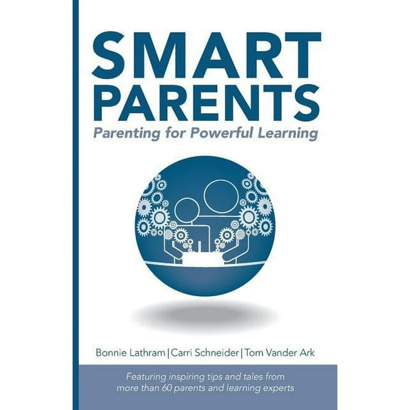 Smart Parents: Parenting for Powerful Learning, (Paperback)