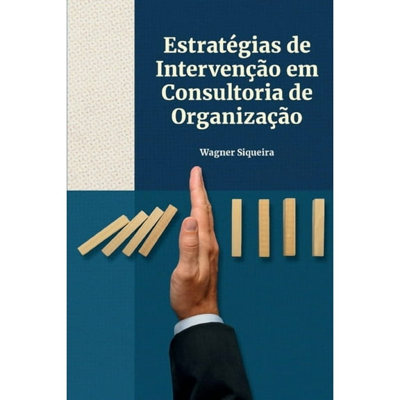 EstratÃ©gias de IntervenÃ§Ã£o em Consultoria de OrganizaÃ§Ã£o, (Paperback)