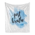 thumbnail image 1 of Just Breathe Soft Flannel Fleece Blanket, Hand Writing Style Phrase on Pale Blue Grungy Brushstrokes Backdrop, Cozy Plush for Indoor and Outdoor Use, 60" x 80", Pale Blue Black White, by Ambesonne, 1 of 6