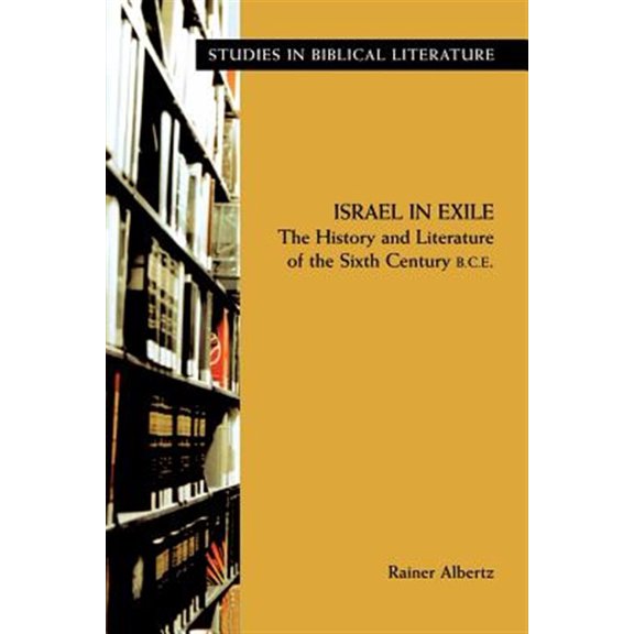 Pre-Owned Studies in Biblical Literature: Israel in Exile: The History and Literature of the Sixth Century B.C.E. (Paperback)