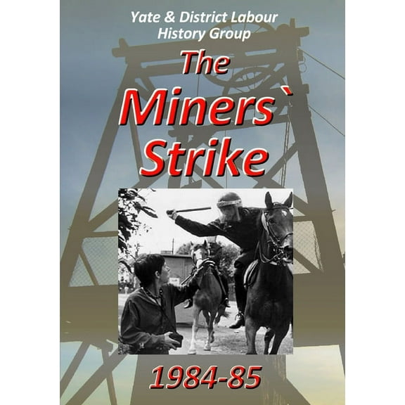 The Miners` Strike 1984-85, (Paperback)