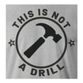 thumbnail image 2 of 9 Crowns Tees Not A Drill Funny Sarcastic Graphic Tee Shirt (Unisex Grey, Medium), 2 of 3