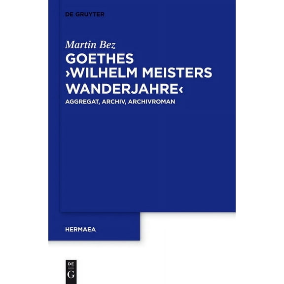 Hermaea. Neue Folge Goethes "Wilhelm Meisters Wanderjahre", Book 132, (Hardcover)