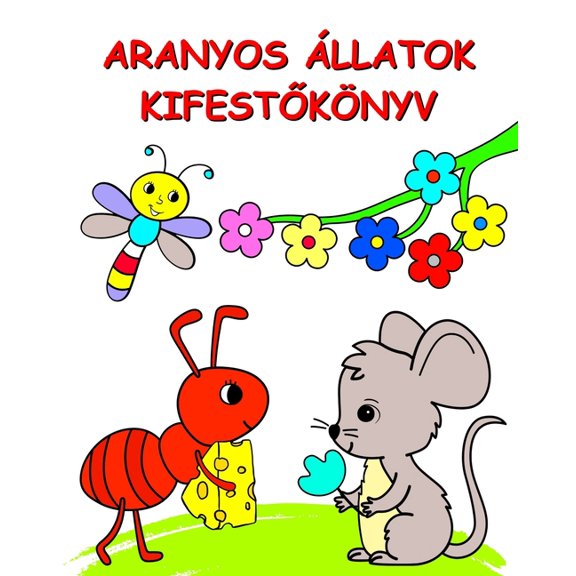 Aranyos Ãllatok Kifestőkönyv: Természet és állatok, szÃnező oldalak 3 éves kortól, (Paperback)