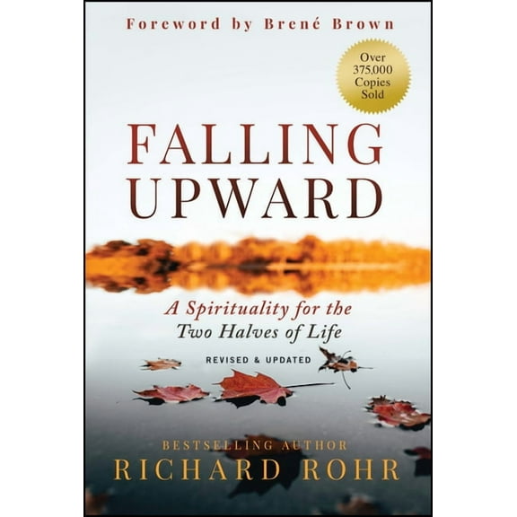 Falling Upward, Revised and Updated: A Spirituality for the Two Halves of Life, (Hardcover)