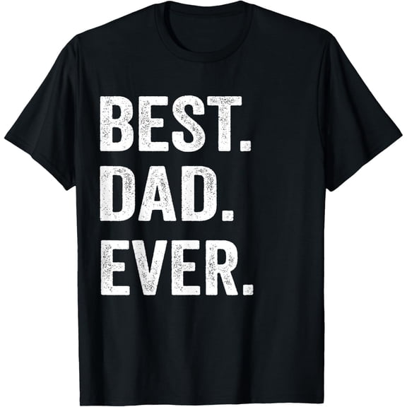 Best Dad Ever T Shirt Funny father's day Gift Men Husband T-ShirtMen and women, Black T-shirt, size: Extra large S-4XL