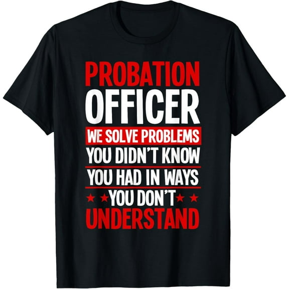 Probation Officer Community Correction Agent Parole Officer T-Shirt