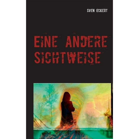 Eine andere Sichtweise: Alles wirkt kleiner, (Paperback)