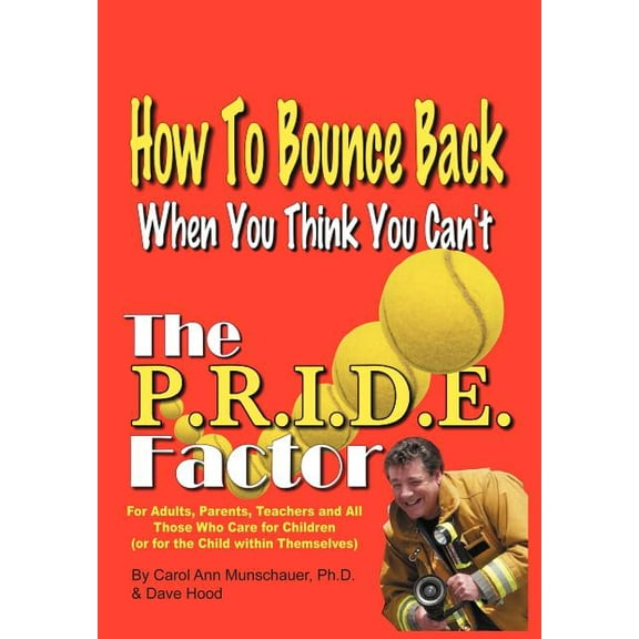 The P.R.I.D.E. Factor: How To Bounce Back When You Think You Can't, (Hardcover)