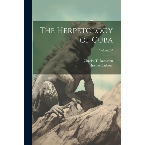 The Herpetology of Cuba; Volume 47 (Paperback)