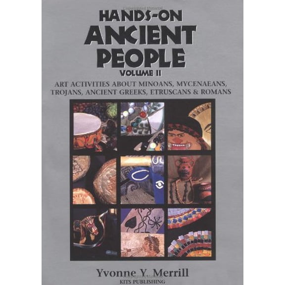Pre-Owned Hands-On Ancient People, Volume 2: Art Activities About Minoans, Mycenaeans, Trojans, Ancient Greeks, Etruscans, and Romans, 9780964317796, 0964317796, Paperback,