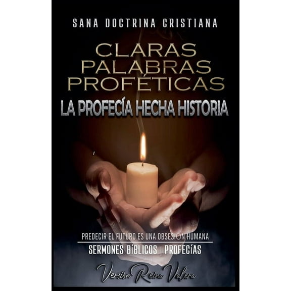 Profecías Bíblicas Claras Palabras Proféticas: La Profecía Hecha Historia, Book 2, (Paperback)
