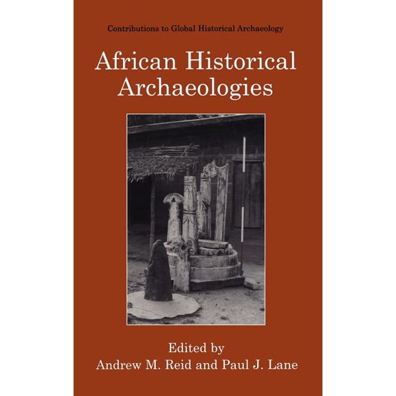 Contributions to Global Historical Archa African Historical Archaeologies, (Hardcover)