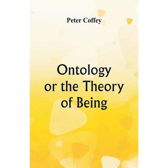 Ontology or the Theory of Being, (Paperback)