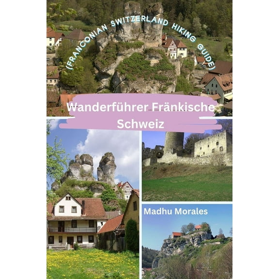 WanderfÃ¼hrer FrÃ¤nkische Schweiz (Franconian Switzerland Hiking Guide), (Paperback)
