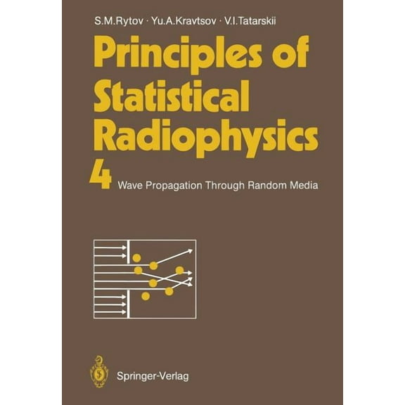 Principles of Statistical Radiophysics 4: Wave Propagation Through Random Media, (Paperback)
