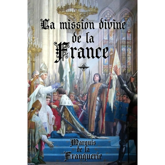 La mission divine de la France, (Paperback)