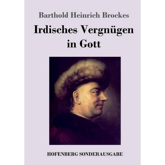 Irdisches Vergnügen in Gott: Gedichte (Paperback)