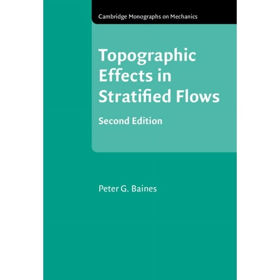Cambridge Monographs on Mechanics Topographic Effects in Stratified Flows, (Hardcover)