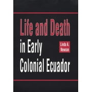 The Civilization of the American Indian Series: Life and Death in Early Colonial Ecuador (Series #214) (Hardcover)