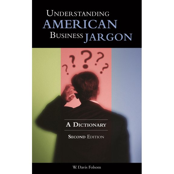 Understanding American Business Jargon: A Dictionary, (Hardcover)