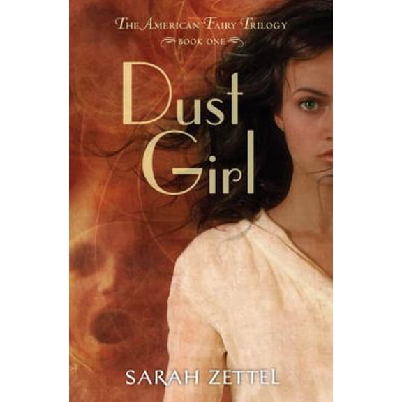 Pre-Owned Dust Girl: The American Fairy Trilogy Book 1 (Unknown) 0375969381 9780375969386