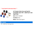 thumbnail image 2 of A/C System Valve Core and Cap Kit - Compatible with 1999 - 2008 Ford F-250 Super Duty 2000 2001 2002 2003 2004 2005 2006 2007, 2 of 2