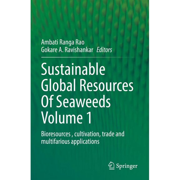 Sustainable Global Resources of Seaweeds Volume 1: Bioresources, Cultivation, Trade and Multifarious Applications, (Paperback)