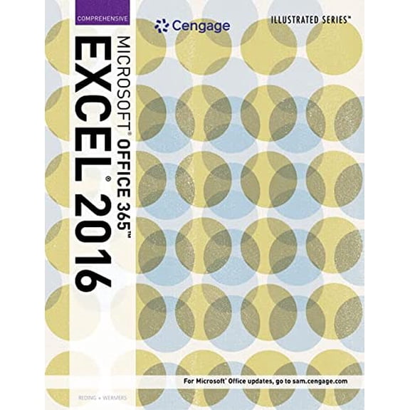 Pre-Owned Illustrated Microsoft Office 365 &amp; Excel 2016: Comprehensive, Loose-leaf Version, 9781337250818, 1337250813, Paperback, 1 edition