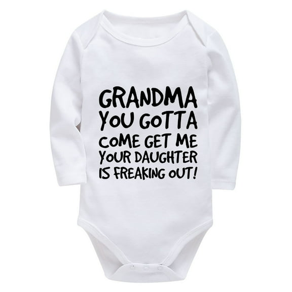 Grandma You Gotta Come Get Me Your Daughter Is Freaking Out Newborn Unisex Onesie Long Sleeve Coming Home Outfit for Baby Gi