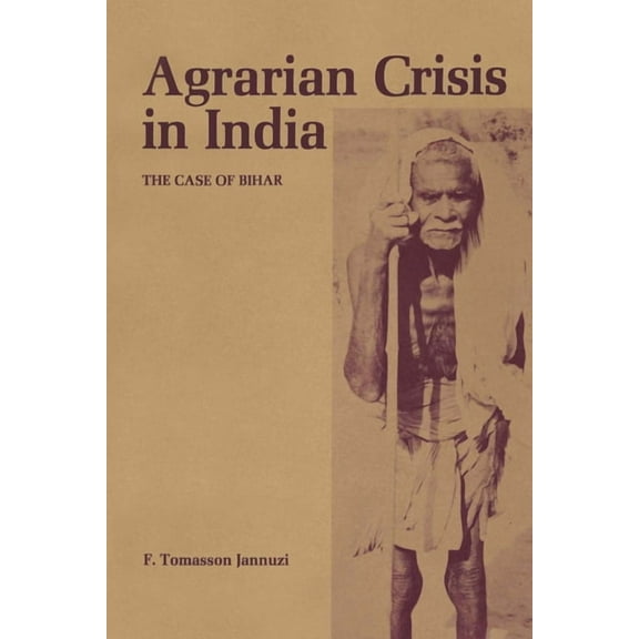 Agrarian Crisis in India: The Case of Bihar, (Paperback)