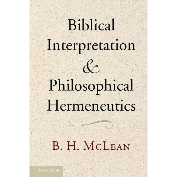 Biblical Interpretation and Philosophical Hermeneutics, (Hardcover)