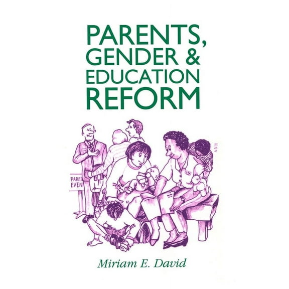 Family Life Parents, Gender and Education Reform, (Paperback)