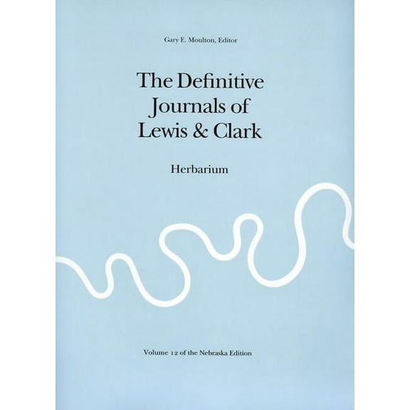 Definitive Journals of Lewis and Clark The Definitive Journals of Lewis & Clark, (Paperback)
