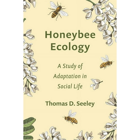 Monographs in Behavior and Ecology Honeybee Ecology: A Study of Adaptation in Social Life, (Paperback)