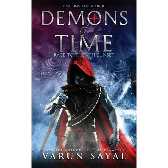 Time Travelers Demons of Time: Race to the Seventh Sunset, Book 1, (Paperback)