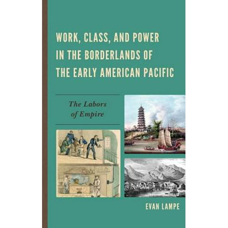 Work, Class, and Power in the Borderlands of the Early American Pacific -